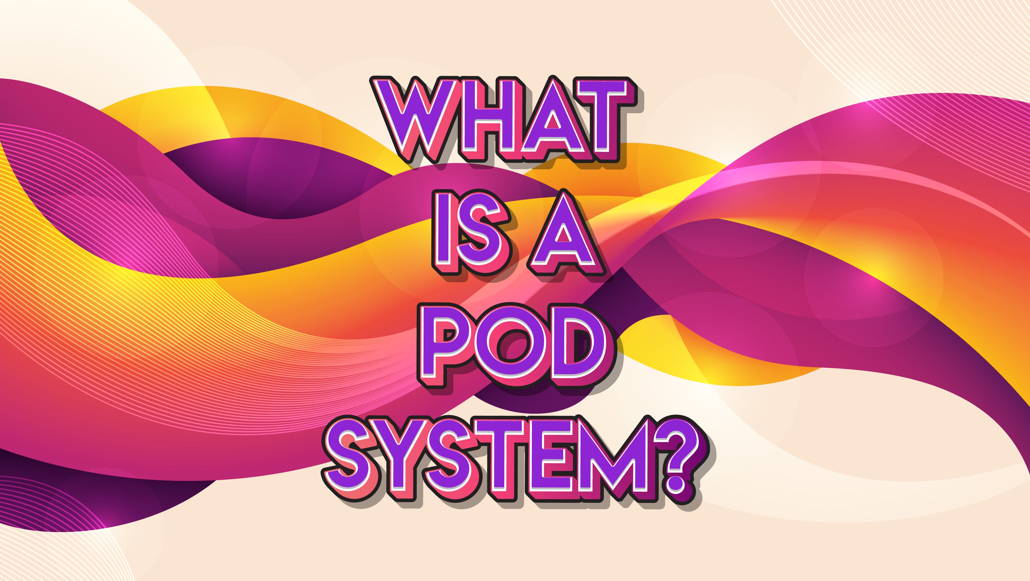 The Basics of Pods & Pod Systems | River City Vapes The Basics of Pods & Pod Systems | River City Vapes
